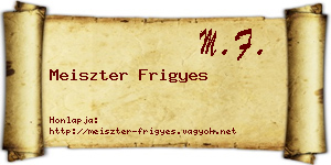 Meiszter Frigyes névjegykártya